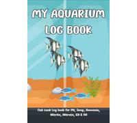 My Aquarium Log Book: A Complete Fish Tank Maintenance & Water Parameters Journal