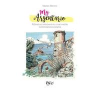 My Argentario. Riflessioni semiserie su una località turisticamente atipica