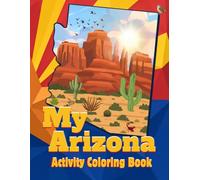My Arizona: Activity Coloring Book