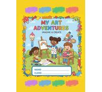 My Art Adventures: A Fun Art-Themed Writing and Drawing Notebook for Kids | Half Lined, Half Blank Pages | Perfect for Early Learning, Handwriting Practice, and Creative Drawing