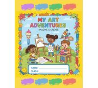 My Art Adventures: A Fun Art-Themed Writing and Drawing Notebook for Kids | Half Lined, Half Blank Pages | Perfect for Early Learning, Handwriting Practice, and Creative Drawing