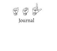 My ASL Journal: A 23-Page Lined Notebook for American Sign Language Practice & Reflection: Your Personal Space for ASL Notes, Practice, and ... Lined Notebook for Anyone Learning to Sign