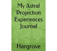 My Astral Projection Experiences Journal