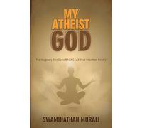 MY ATHEIST GOD: THE IMAGINARY DICE GAME WHICH COULD HAVE REWRITTEN HISTORY