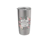 My Attitude Is Having Technical Problems Sassy Mood - Bicchiere termico in acciaio inox doppia parete