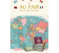 My Au Pair Adventure Journal: Au Pair Present / Diary