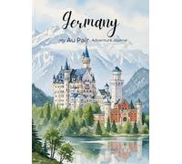 My Au Pair Adventure Journal: For Au Pairs - Creative book full of questions & activities with space for photos, stories and reflections. For travel, family, etc.