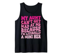 My Aunt Can't Get Mad At Me Because I'm Literally A Mini Her Canotta