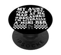 My Aunt Can't Get Mad at Me Because I'm Literally A Mini Her PopSockets PopGrip Adesivo