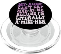 My Aunt Can't Get Mad At Me Because I'm Literally A Mini Her PopSockets PopGrip per MagSafe