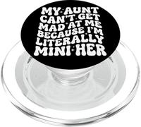 My Aunt Can't Get Mad At Me Because I'm Literally A Mini Her PopSockets PopGrip per MagSafe