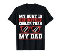 My Aunt Is Definitely Cooler Than Your Dad Funny Maglietta