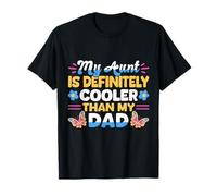 My Aunt Is Definitely Cooler Than Your Dad Funny Maglietta