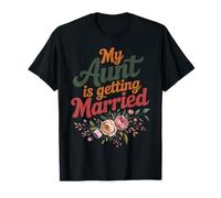 My Aunt Is Getting Married Floral Wedding Party Style Maglietta
