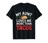 My Aunt Loves Me More Than Tacos Mexican Cinco De Mayo Maglietta