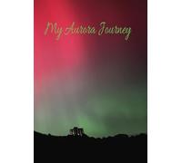 My Aurora Journey: A journal of all your amazing Aurora Borealis sightings