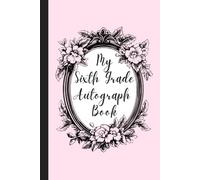 My Autograph Book: An Enchanted Autograph Book with Fun Prompts for 6th Grade