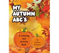 My Autumn ABC's: A Coloring and Activity Book