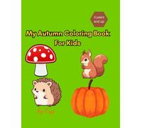 My Autumn Coloring Book For Kids: 3 years and up