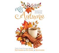 MY AUTUMN - White Collection - Daily Lined Notebook, Journal & Autumn Agenda: September, October & November | Cozy Seasonal Writing, Notes, Plans, ... | 6 x 9 Inches | 112 Pages | Teal & Orange