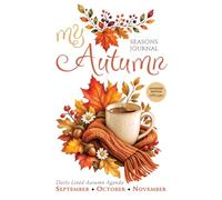 MY AUTUMN - White Collection - Daily Lined Notebook, Journal & Autumn Agenda: September, October & November | Cozy Seasonal Writing, Notes, Plans, ... 6 x 9 Inches | 208 Pages | Gold & Light Rust
