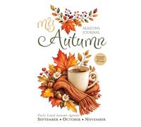 MY AUTUMN - White Collection - Daily Lined Notebook, Journal & Autumn Agenda: September, October & November | Cozy Seasonal Writing, Notes, Plans, ... 6 x 9 Inches | 208 Pages | Gold & Dark Olive