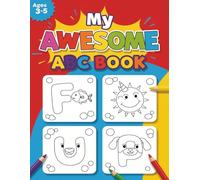 My AWESOME ABC BOOK ( Ages 3-5): Coloring Book for boys | Coloring Book for Toddlers and Preschool Kids | Alphabets For Boys & Girls.