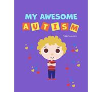 My Awesome Autism: Helping children learn about their autism diagnosis.