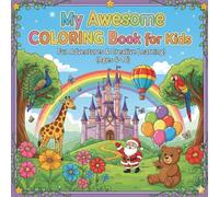 My awesome coloring book for kids: Fun adventure and creative learning Ages 4-10