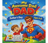 My Awesome Dad: Father’s Day Coloring Book Ages 4-8