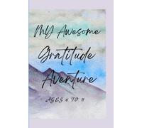 My Awesome Gratitude Adventure: It’s packed with silly prompts, doodle spaces, fun facts, and colorful pages