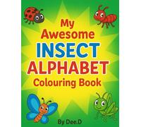 My Awesome Insect Alphabet Adventures: Learn the Alphabet with Friendly Bugs and Positive Affirmations