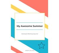 My Awesome Summer: Activity & Memory Journal: Fun Drawing, Writing and Reading Log