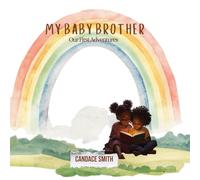 My Baby Brother: Our First Adventures