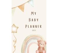 My Baby Planner - 70+ pages | Keepsake Journal/Planner for Documenting your babies first year - creating memories for first time mums and dads A5 14.8 x 21cm