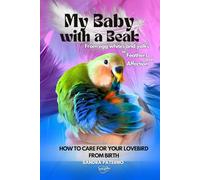 MY BABY WITH A BEAK: From egg whites and yolks to Feathers and Affection