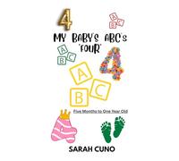 My Baby's ABC's *Four* Five Months to One Year Old