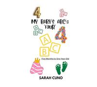 My Baby's ABC's *Four* Five Months to One Year Old
