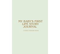 My Baby's First Life Story Journal: A Family Memory Book (Light Green)