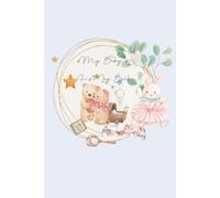 My Baby's First Log Book: Newborns Tracker Journal, Daily Activity Book To Record Patterns And Progress Of Baby, Feeding, Sleep Schedules, Diapers, ... Organizer Book For The First Months of Life.
