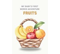 My Baby's First Word Adventure: Fruits