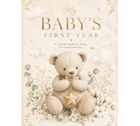 My Baby's First Year: A Memory Journal & Time Capsule of Love