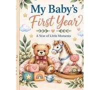 My Baby's First Year: A Year of Little Moments: Weekly Baby Tracker & Memory Book
