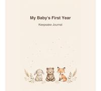 My Baby's First Year: Keepsake Journal for Monthly Memories and Growth: A Memory Book to Capture First Smiles, First Steps, Favorite Things and Precious Moments - 12 Month Tracker with Photo Pages