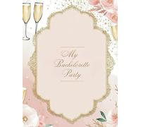 My Bachelorette Night: Classically elegant Bachelorette Party Keepsake Book with Fun Games, Scavenger Hunt, and Memory Pages for Hens Nights, Bridal Showers, and Bride-to-Be Celebrations