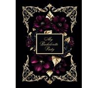 My Bachelorette Party: The perfect Dark and Moody, Gothic Style, Keepsake book filled with Fun Games, Memory Pages, Scavenger Hunt & Keepsake Ideas ... Bachelorette Parties, and Bridal Showers!