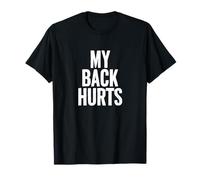 My Back Hurts Maglietta
