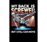 My Back Is Screwed But I Still Can Move