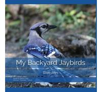 My Backyard Jaybirds: Blue Jays (Backyard Birds) - Libro in brossura NUOVO...