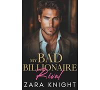 My Bad Billionaire Rival: An Enemies to Lovers Second Chance Romance